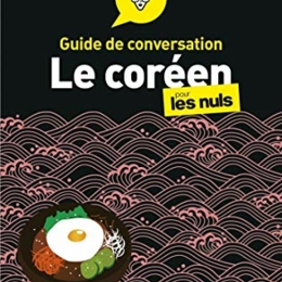 GUIDE DE CONVERSATION - LE COREEN POUR LES NULS, 2E