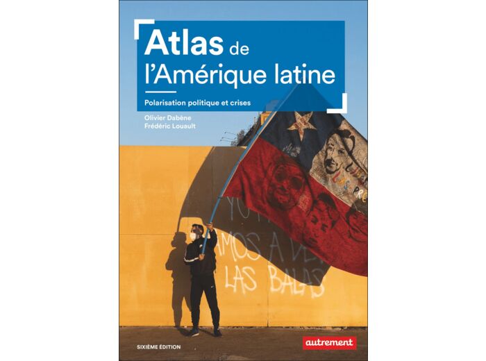 ATLAS DE L'AMERIQUE LATINE - POLARISATION POLITIQUE ET CRISES
