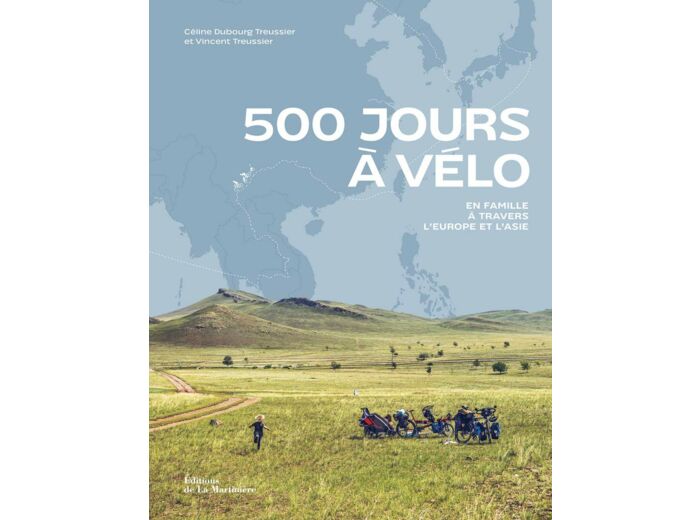500 JOURS A VELO - EN FAMILLE A TRAVERS L'EUROPE ET L'ASIE