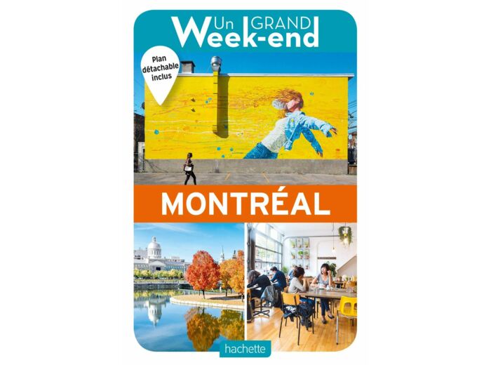GUIDE UN GRAND WEEK-END A MONTREAL