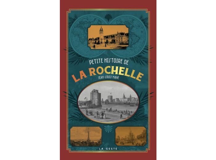 PETITE HISTOIRE DE LA ROCHELLE (GESTE) (POCHE - RELIE) COLL. BAROQUE