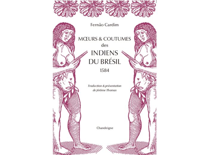 MOEURS & COUTUMES DES INDIENS DU BRESIL (1584)