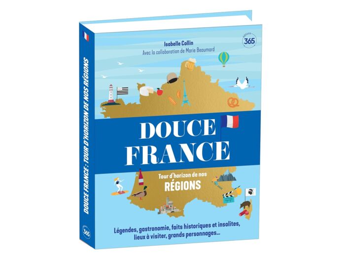 DOUCE FRANCE - TOUR D'HORIZON DE NOS REGIONS - OUVRAGE ILLUSTRE POUR (RE)DECOUVRIR LA FRANCE