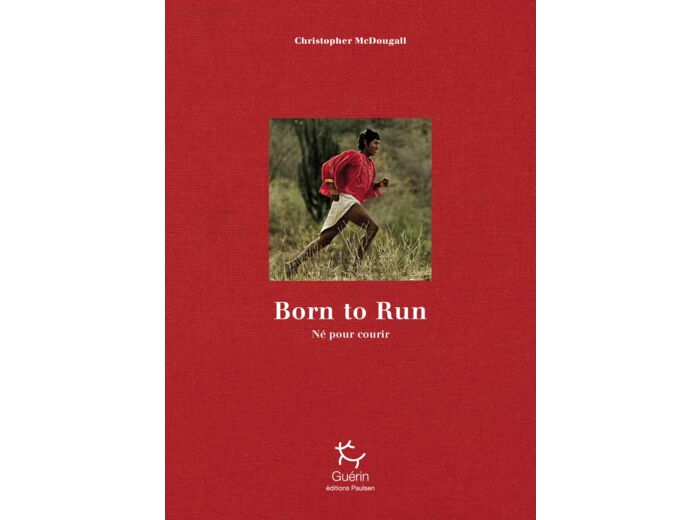 BORN TO RUN : NE POUR COURIR - EDITION LIMITEE 10E ANNIVERSAIRE