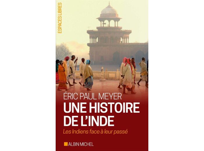 ESPACES LIBRES - T287 - UNE HISTOIRE DE L'INDE - LES INDIENS FACE A LEUR PASSE
