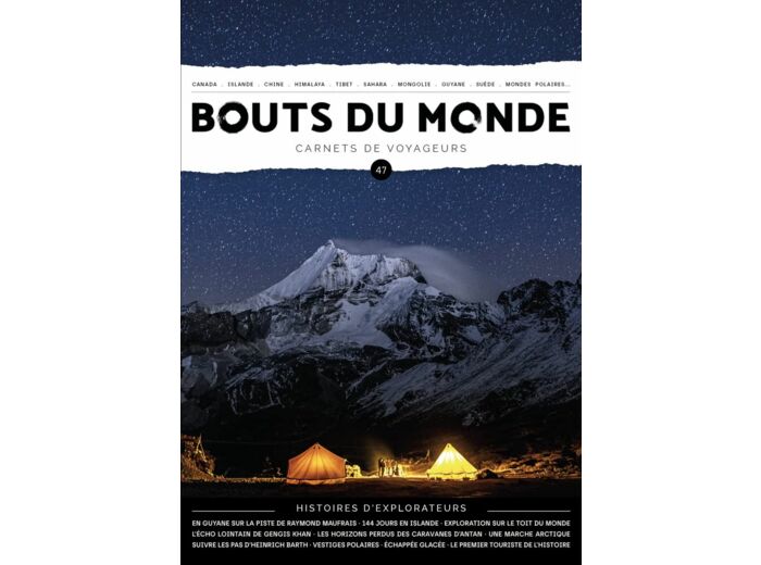 REVUE BOUTS DU MONDE - T47 - HISTOIRES D'EXPLORATEURS - CARNETS DE VOYAGEURS