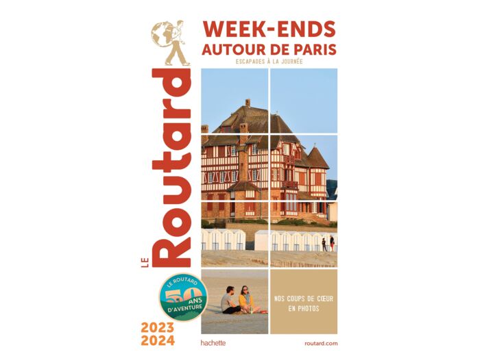 GUIDE DU ROUTARD WEEK-END AUTOUR DE PARIS 2023/24