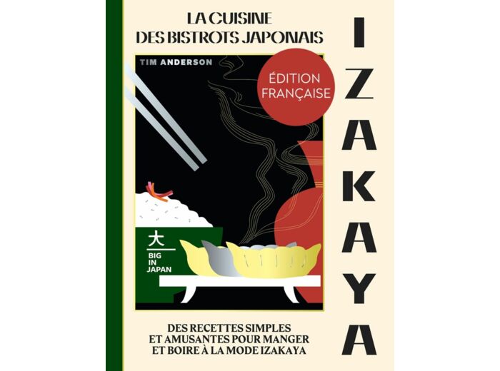 IZAKAYA - LA CUISINE DES BISTROTS JAPONAIS