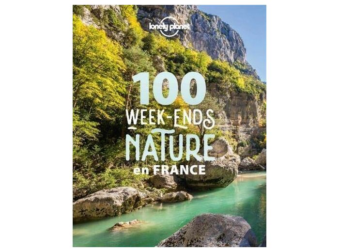 100 WEEK-ENDS NATURE EN FRANCE 1ED