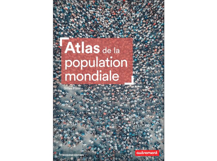 ATLAS DE LA POPULATION MONDIALE