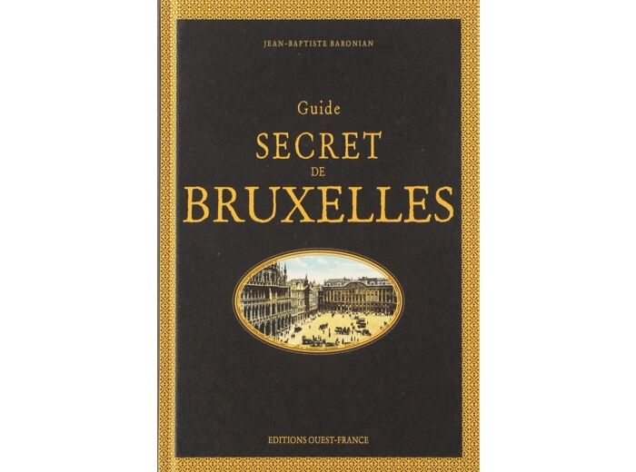 GUIDE SECRET DE BRUXELLES