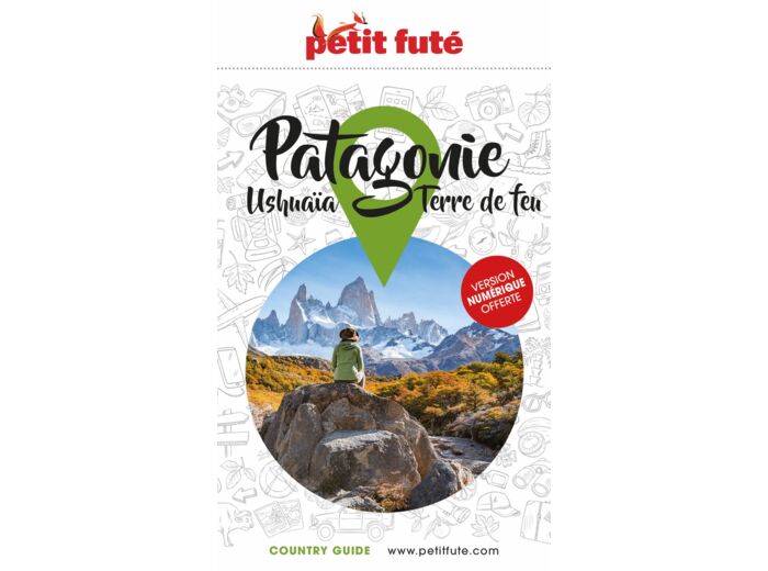 GUIDE PATAGONIE 2023 PETIT FUTE - USHUAIA - TERRE DE FEU