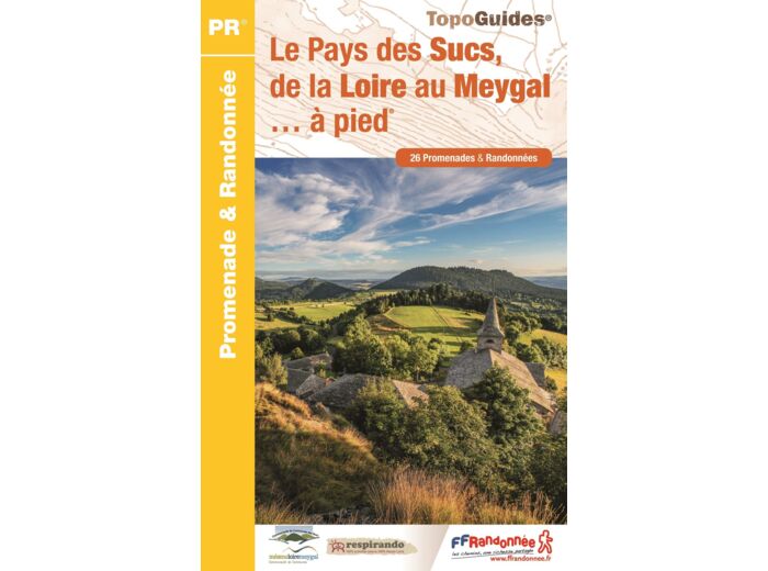 LE PAYS DES SUCS, DE LA LOIRE AU MEYGAL A PIED - P438