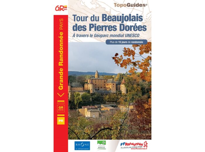 LE TOUR DU BEAUJOLAIS DES PIERRES DOREES - A TRAVERS LE GEOPARC MONDIAL UNESCO