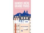 RANDOS BIERE GRAND PARIS - LA FACON LA PLUS RAFRAICHISSANTE DE VOIR LE GRAND PARIS