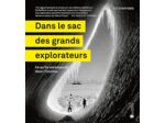 DANS LE SAC DES GRANDS EXPLORATEURS - CE QU'ILS ONT EMPORTE DANS L'INCONNU