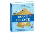 DOUCE FRANCE - TOUR D'HORIZON DE NOS REGIONS - OUVRAGE ILLUSTRE POUR (RE)DECOUVRIR LA FRANCE