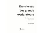 DANS LE SAC DES GRANDS EXPLORATEURS - CE QU'ILS ONT EMPORTE DANS L'INCONNU