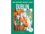DUBLIN GUIDE UN GRAND WEEK-END
