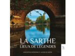 LA SARTHE - LIEUX DE LEGENDES