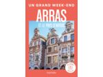 ARRAS ET LE PAYS D'ARTOIS GUIDE UN GRAND WEEK-END
