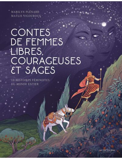 CONTES DE FEMMES LIBRES, COURAGEUSES ET SAGES - 10 HISTOIRES FEMINISTES DU MONDE ENTIER
