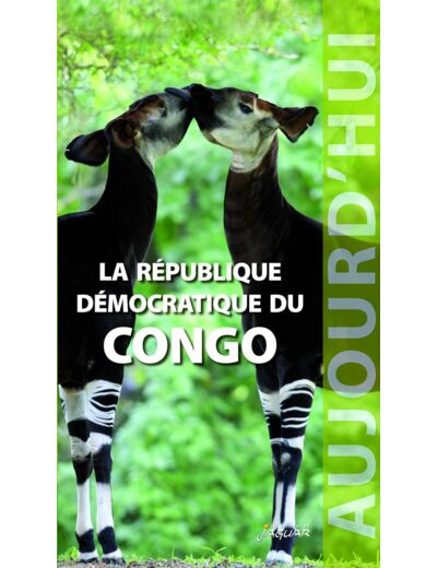 REPUBLIQUE DEMOCRATIQUE DU CONGO (LA) AUJOURD'HUI