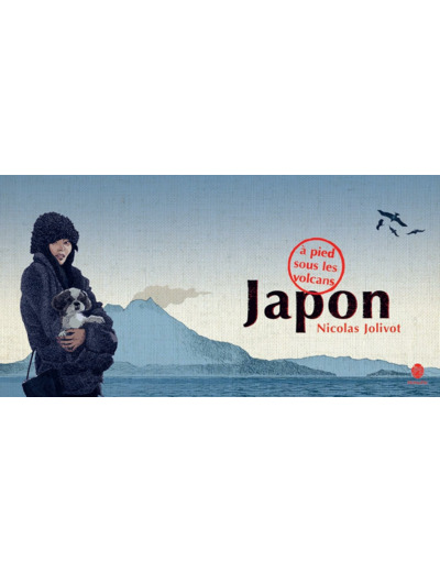 JAPON, A PIED SOUS LES VOLCANS - CARNET DE VOYAGE