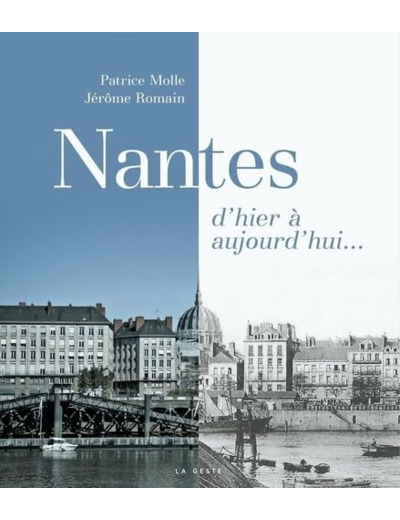 NANTES D'HIER A AUJOURD'HUI