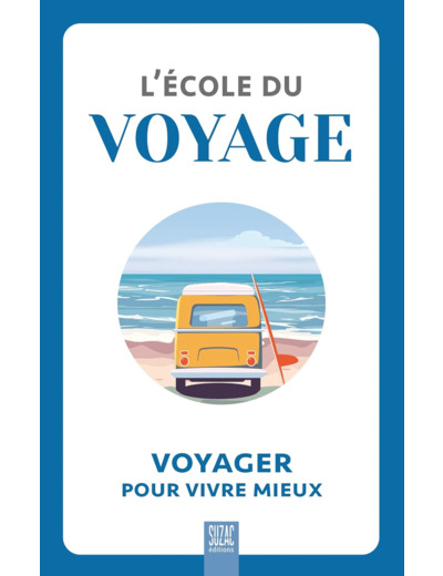 L'ECOLE DU VOYAGE - VOYAGER POUR VIVRE MIEUX