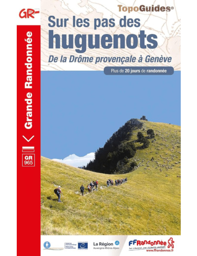 SUR LES PAS DES HUGUENOTS - DE LA DROME PROVENCALE A GENEVE