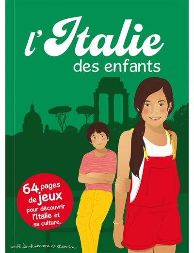 L'ITALIE DES ENFANTS - 64 PAGES DE JEUX POUR DECOUVRIR L'ITALIE ET SA CULTURE