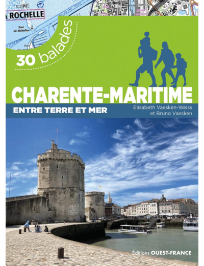 CHARENTE-MARITIME - ENTRE TERRE ET MER - 30 BALADES