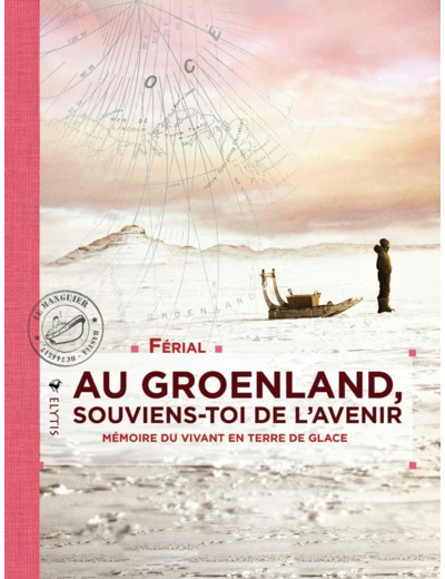 AU GROENLAND, SOUVIENS-TOI DE L'AVENIR - MEMOIRE DU VIVANT E