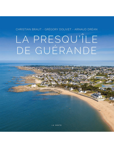 LA PRESQU'ILE DE GUERANDE (BEAU LIVRE)