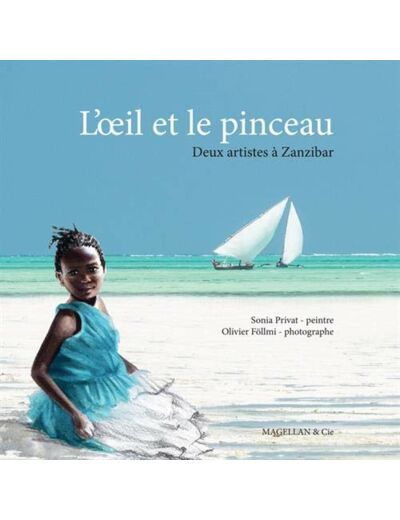 L'OEIL ET LE PINCEAU - DEUX ARTISTES A ZANZIBAR