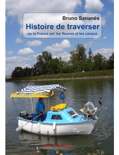 HISTOIRE DE TRAVERSER OU LA FRANCE PAR LES FLEUVES ET LES CANAUX