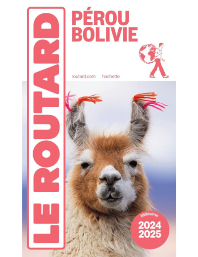 GUIDE DU ROUTARD PEROU, BOLIVIE 2024/25