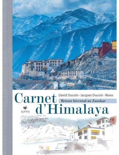 CARNET D'HIMALAYA - RETOUR HIVERNAL AU ZANSKAR