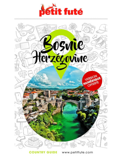 GUIDE BOSNIE-HERZEGOVINE 2023 PETIT FUTE