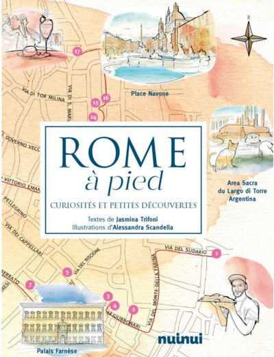 ROME A PIED - CURIOSITES ET PETITES DECOUVERTES