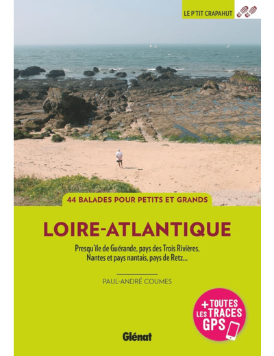 LOIRE-ATLANTIQUE (3E ED) - PRESQU'ILE DE GUERANDE, PAYS DES TROIS RIVIERES, NANTES ET PAYS NANTAIS,