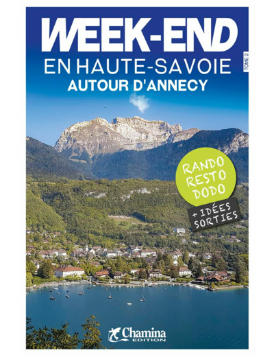 WEEK-END EN HAUTE-SAVOIE AUTOUR D'ANNECY - RANDO RESTO DODO