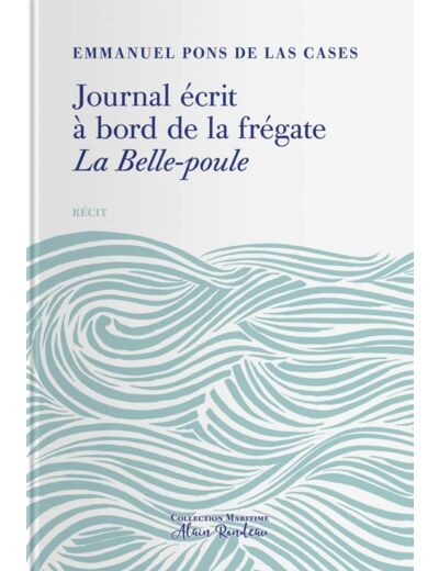 JOURNAL ECRIT A BORD DE LA FREGATE LA BELLE POULE