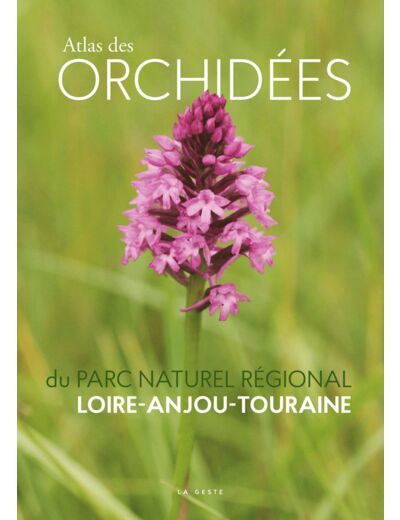 ATLAS DES ORCHIDEES DU PARC NATUREL REGIONAL LOIRE-ANJOU-TOURAINE