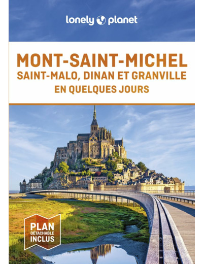 MONT-SAINT-MICHEL, SAINT-MALO, DINAN ET GRANVILLE EN QUELQUES JOURS 1ED