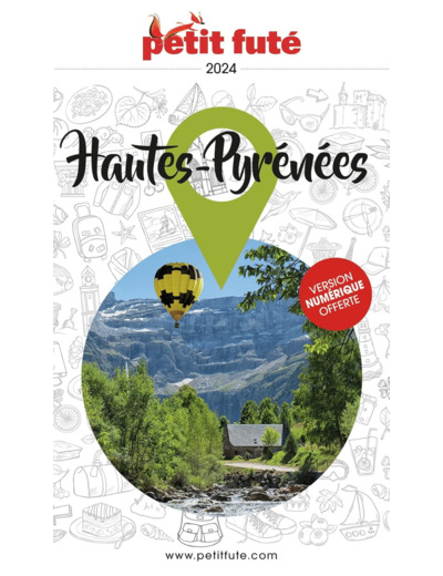 GUIDE HAUTES-PYRENEES 2024 PETIT FUTE