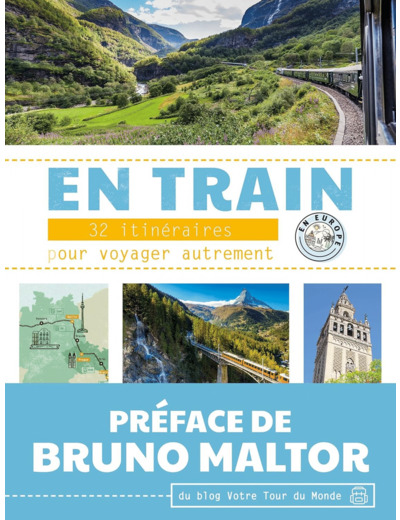 EN TRAIN - 32 ITINERAIRES POUR VOYAGER AUTREMENT EN EUROPE