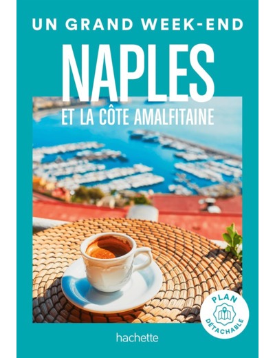 NAPLES ET LA COTE AMALFITAINE. UN GRAND WEEK-END