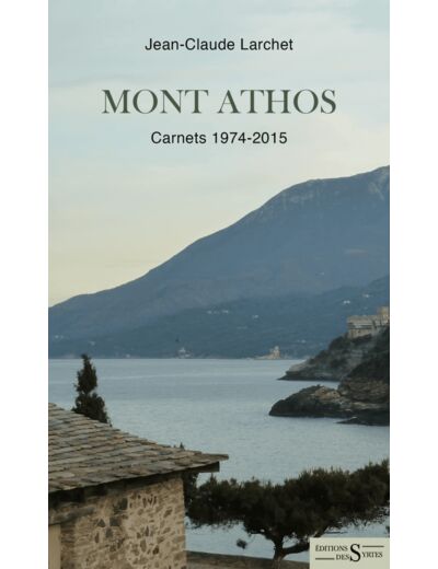 MONT ATHOS - CARNETS 1974-2015